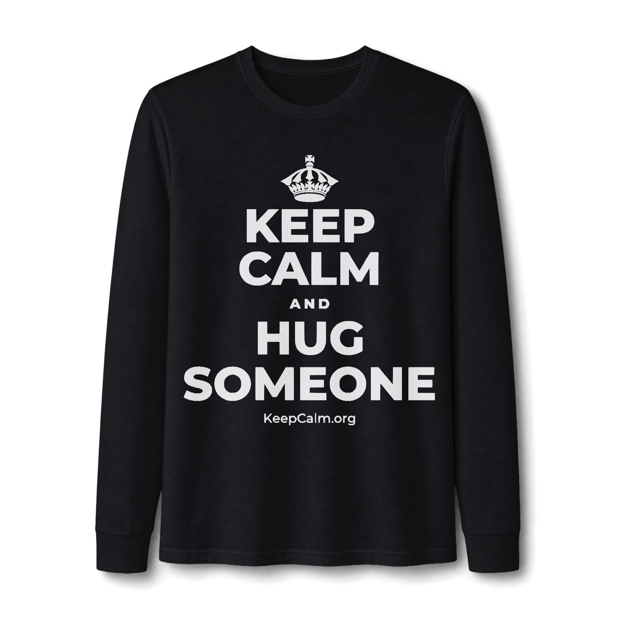 KEEP CALM AND HUG SOMEONE Long Sleeve Tee