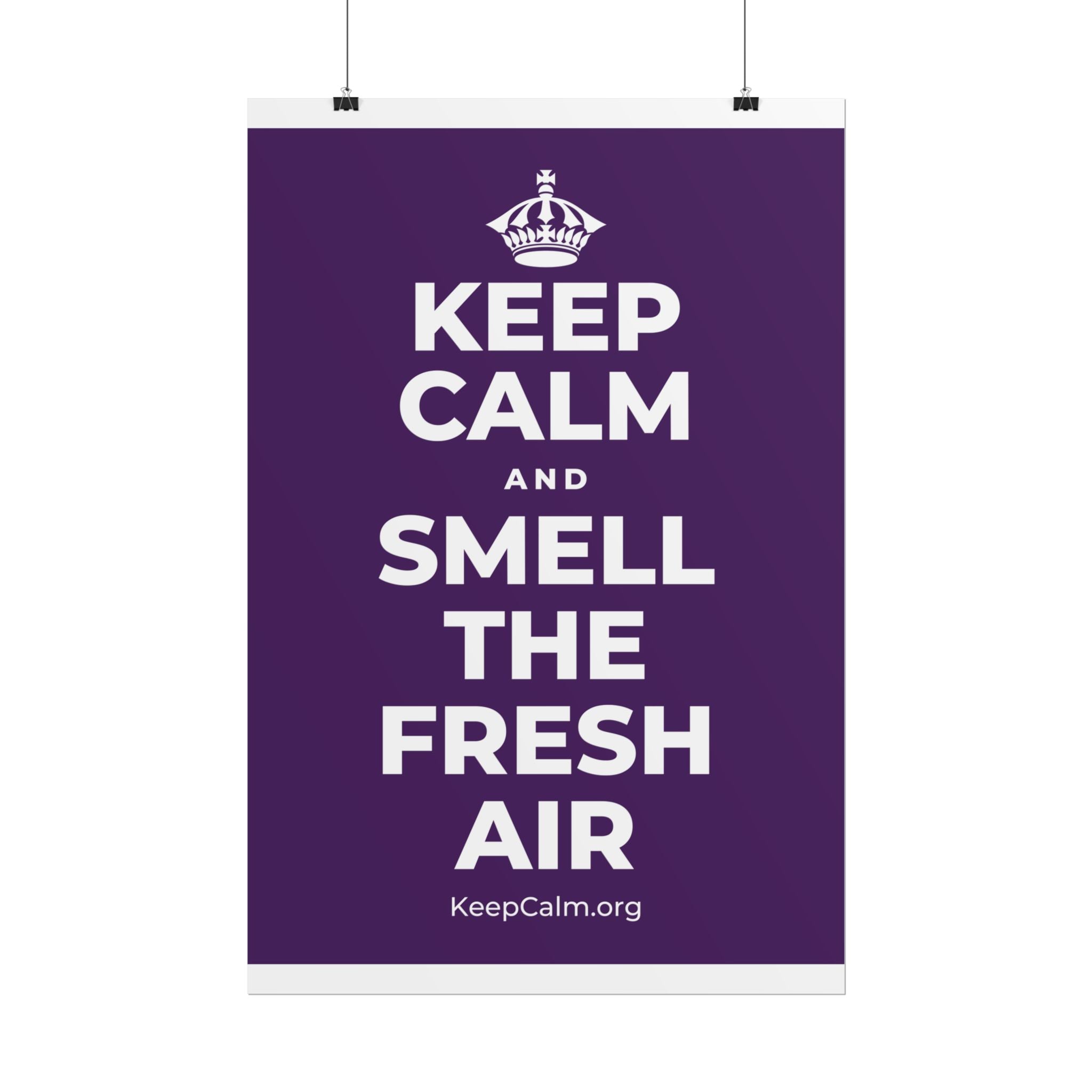 KEEP CALM AND SMELL THE FRESH AIR Poster