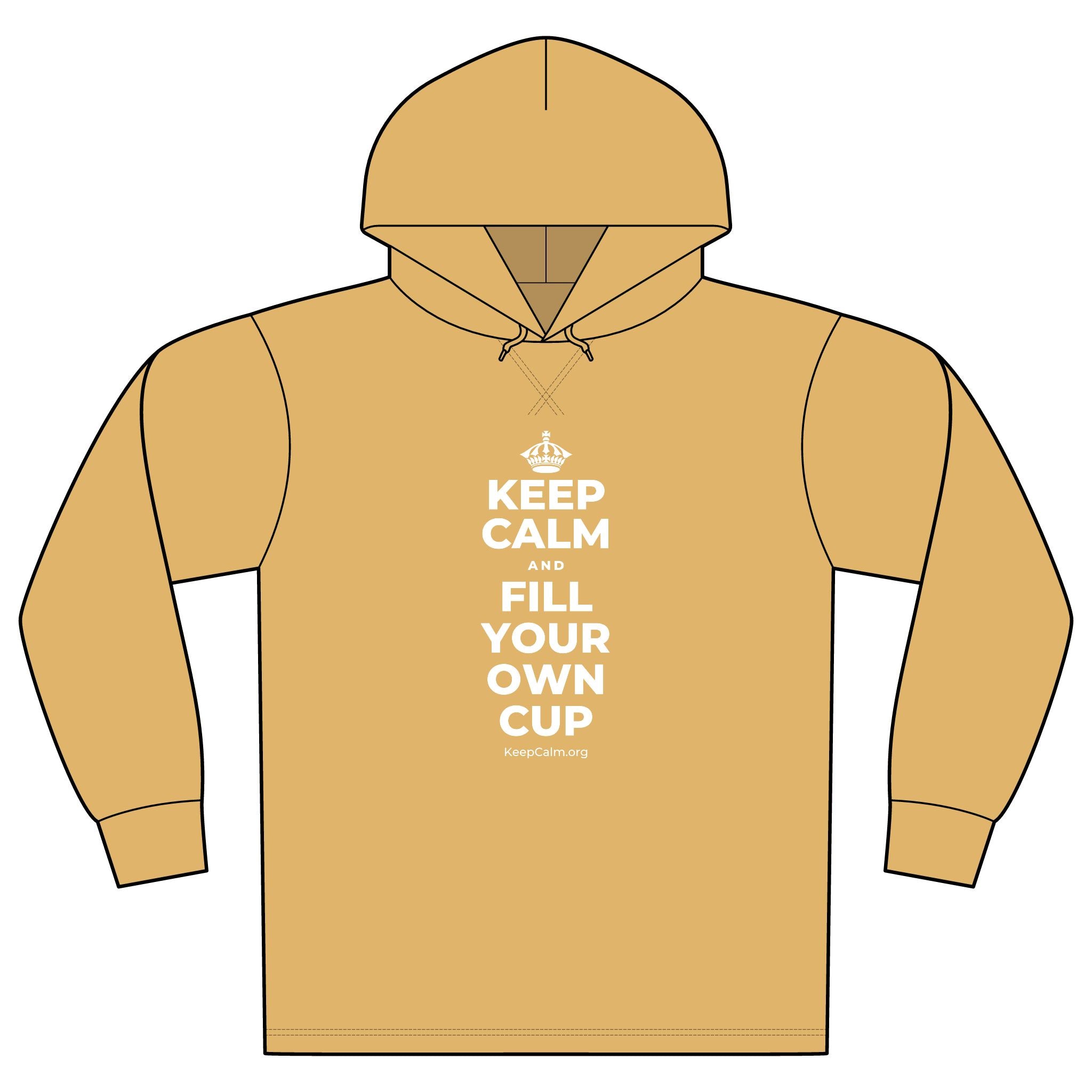 KEEP CALM AND FILL YOUR OWN CUP Organic Hoodie Tee