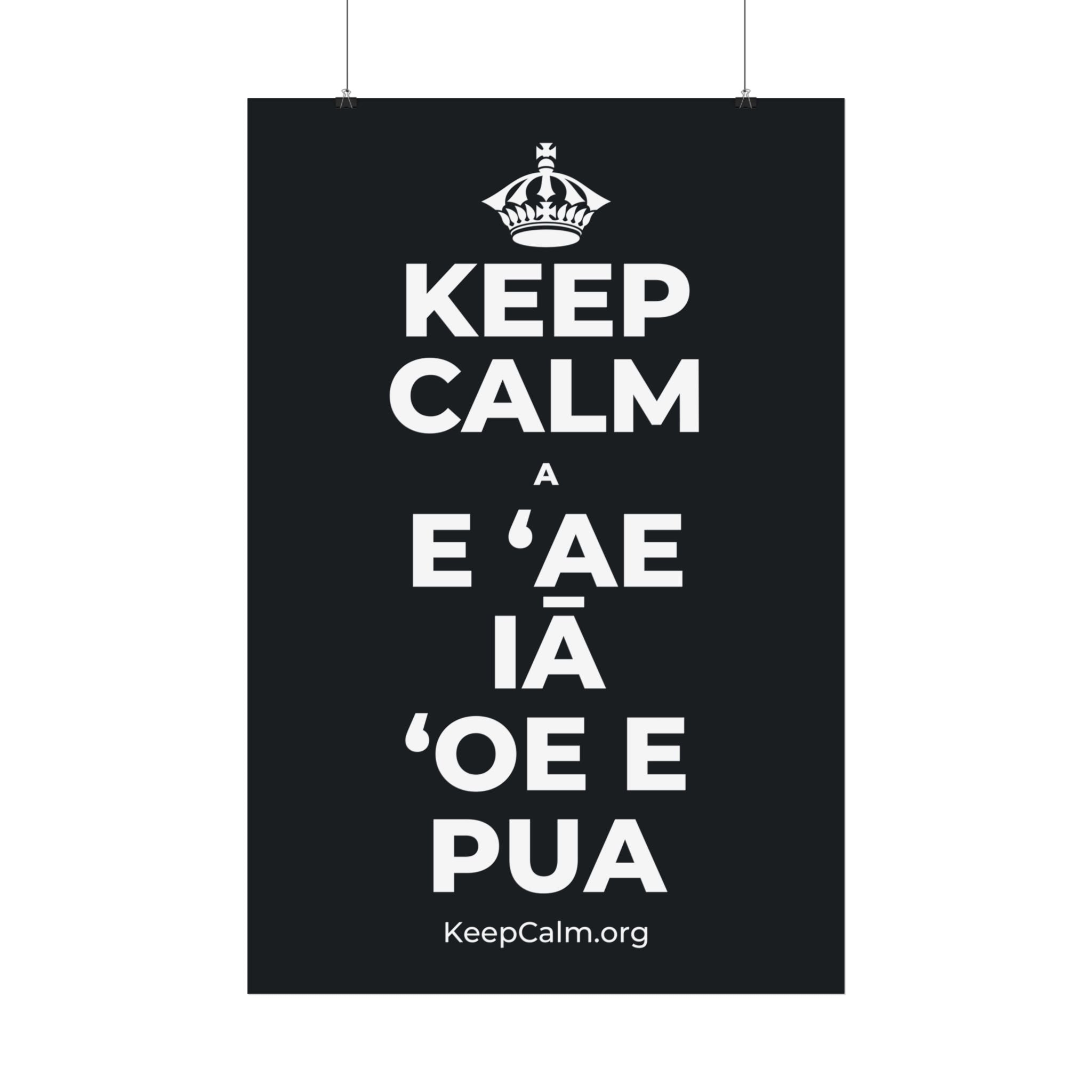 KEEP CALM A E ʻAE IĀ ʻOE E PUA Satin Poster (Dark)