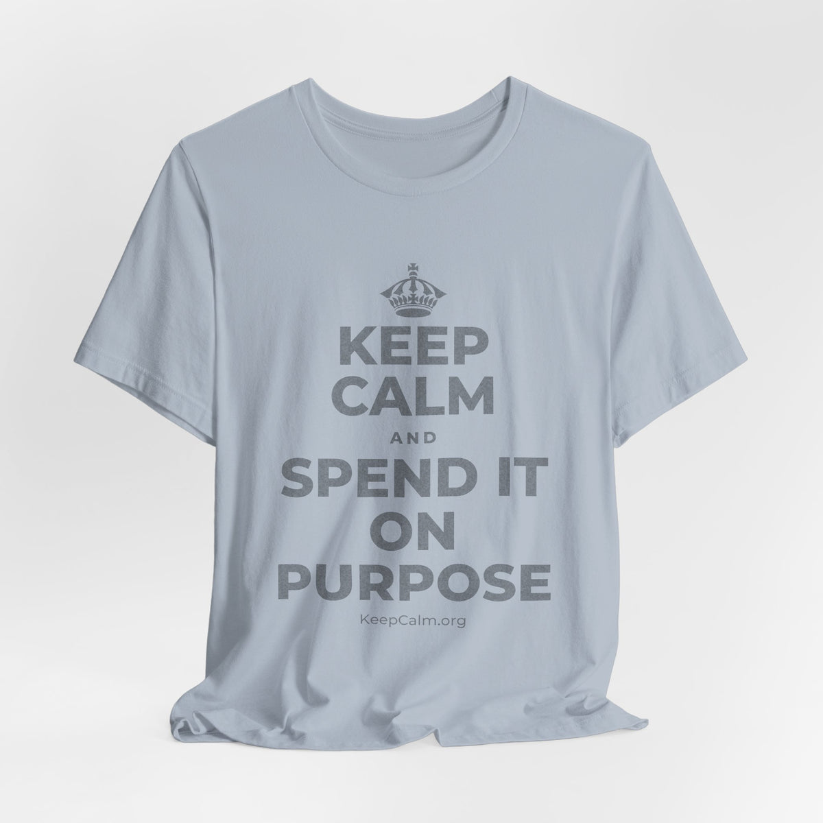 KEEP CALM AND SPEND IT ON PURPOSE T-Shirt (White–Asphalt)