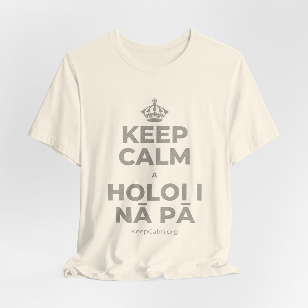 KEEP CALM A HOLOI I NĀ PĀ T-Shirt (White–Asphalt)