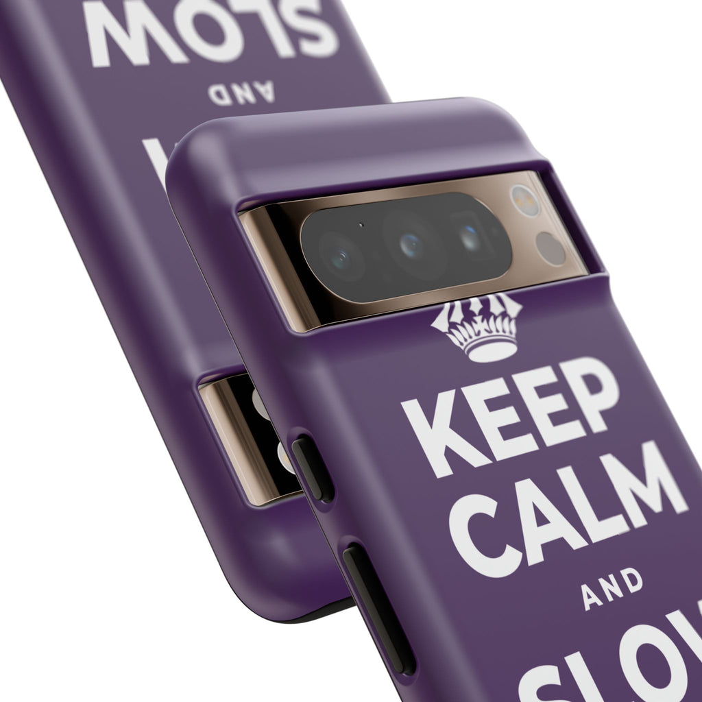 KEEP CALM AND SLOW YOUR ROLL Phone Case