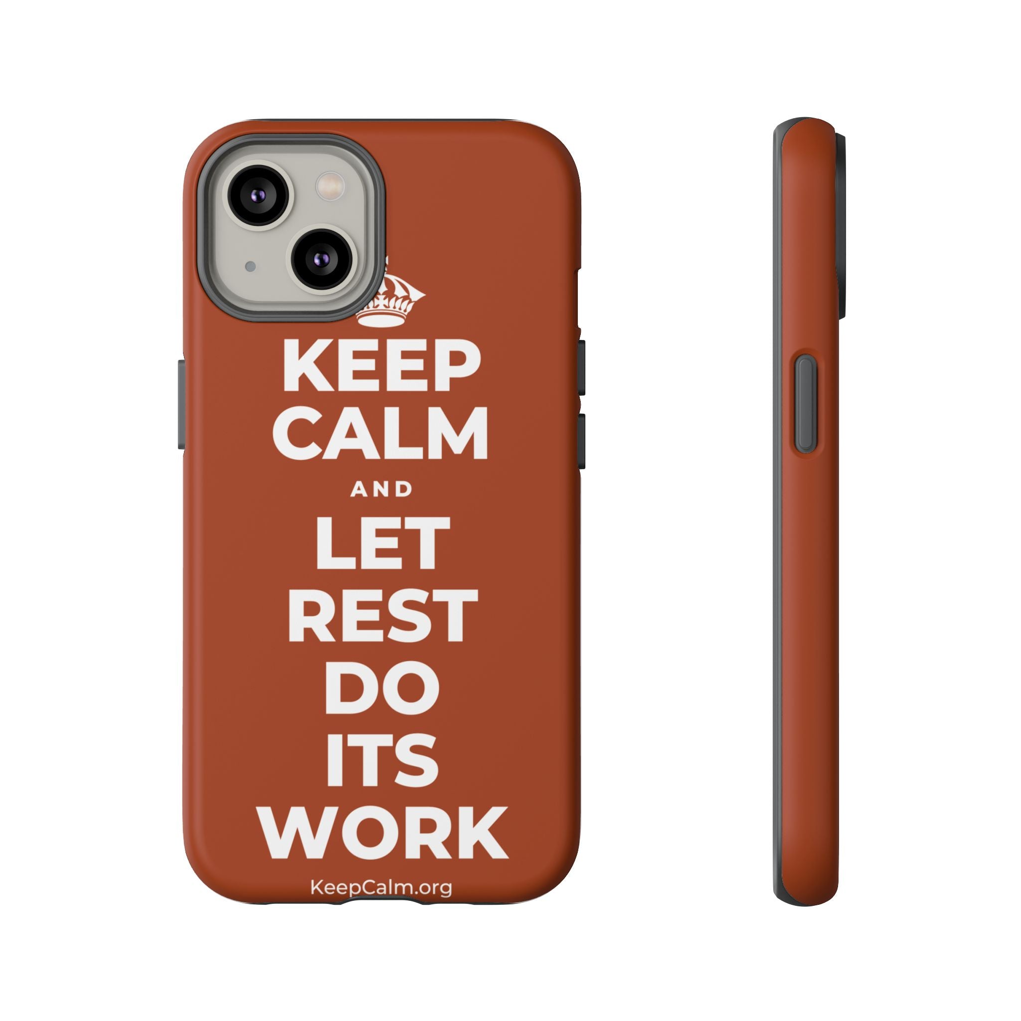 KEEP CALM AND LET REST DO ITS WORK Phone Case