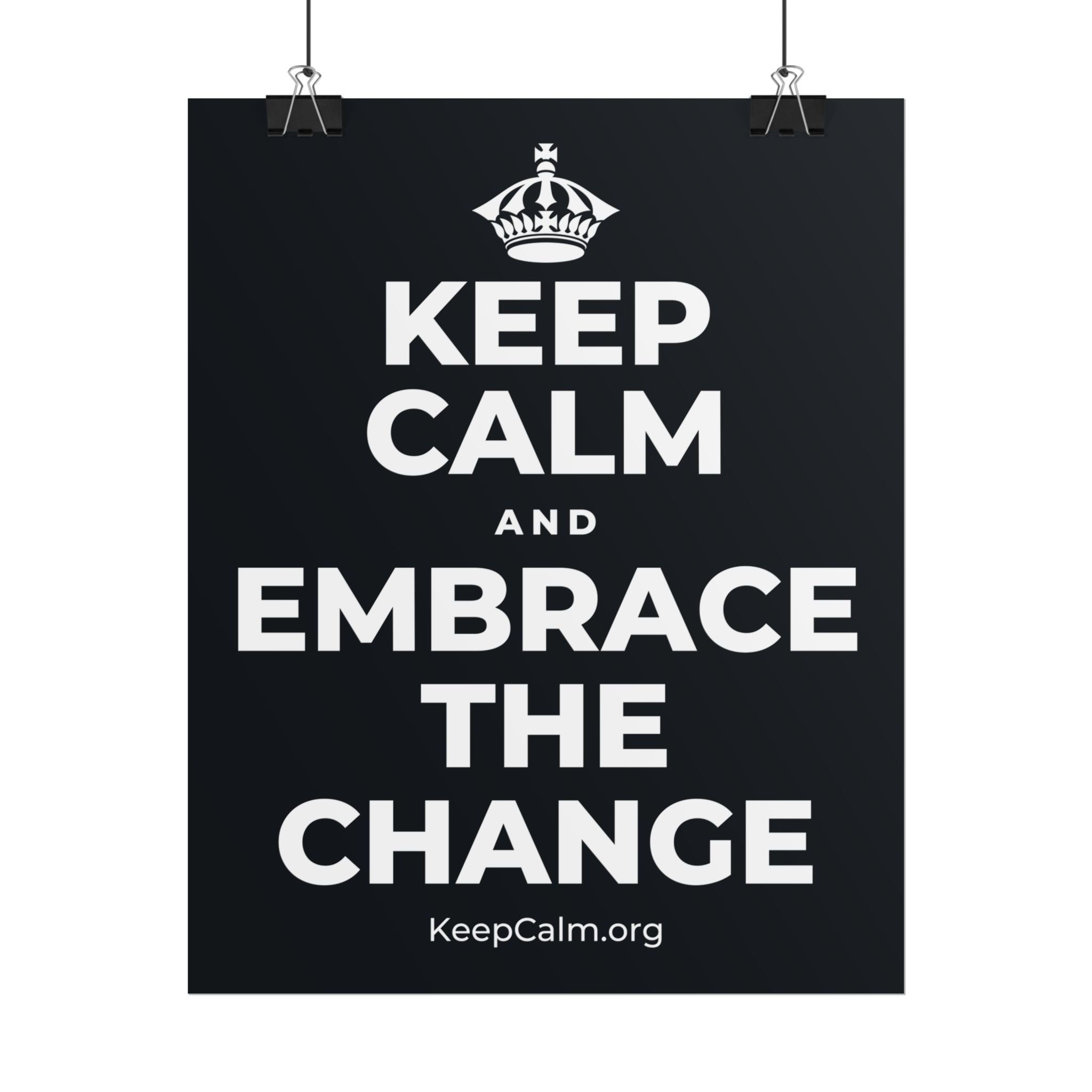 KEEP CALM AND EMBRACE THE CHANGE Poster (Dark)