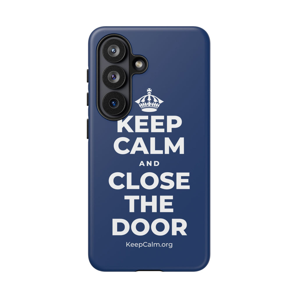 KEEP CALM AND CLOSE THE DOOR Phone Case