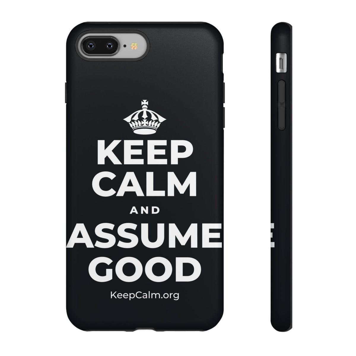 KEEP CALM AND ASSUME GOOD Phone Case (Dark)