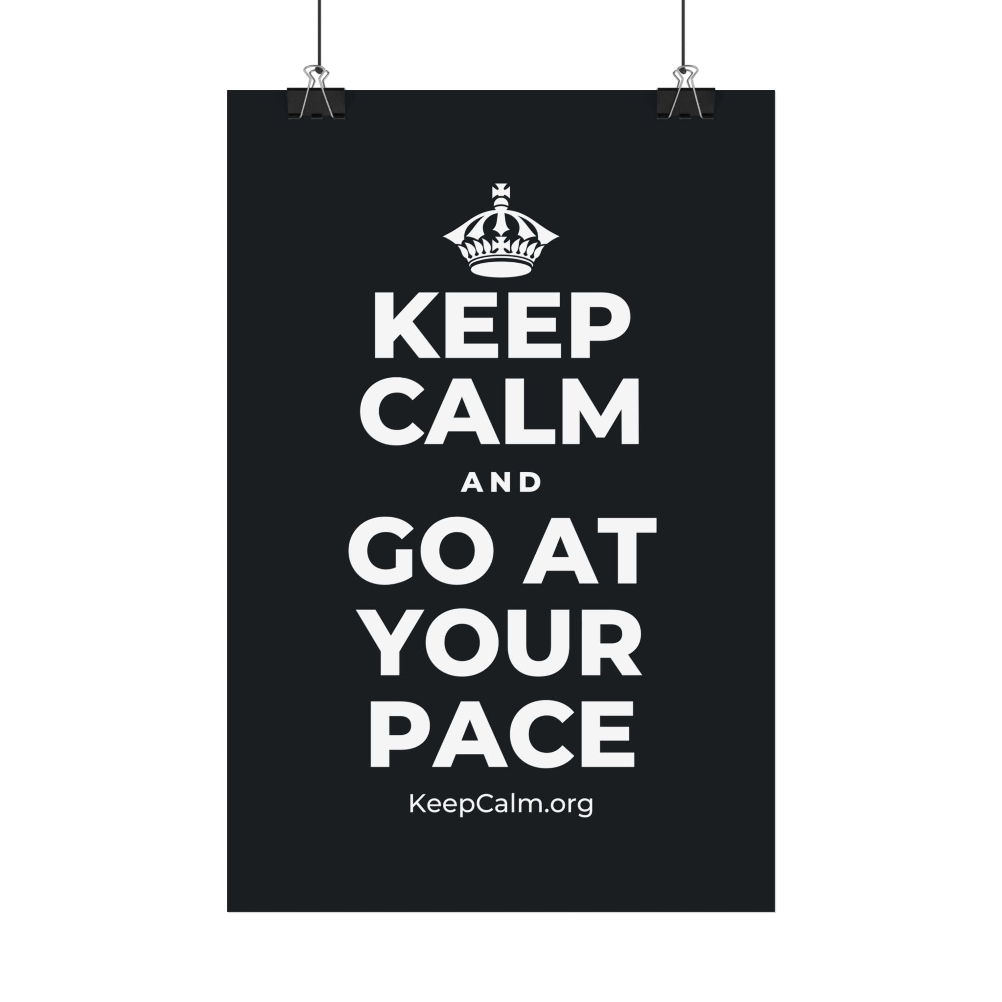 KEEP CALM AND GO AT YOUR PACE Satin Poster (Dark)