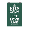 KEEP CALM AND LET LOVE LIVE Satin Poster