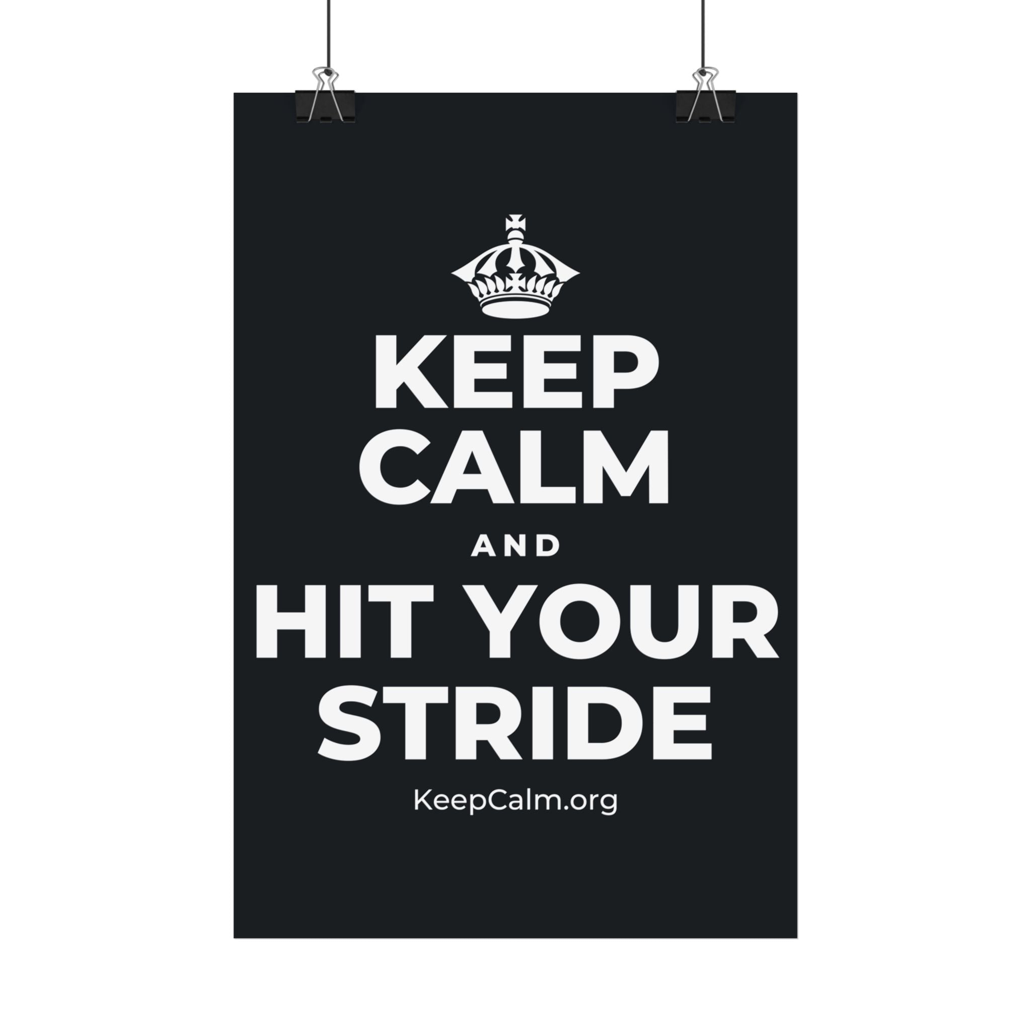 KEEP CALM AND HIT YOUR STRIDE Satin Poster (Dark)