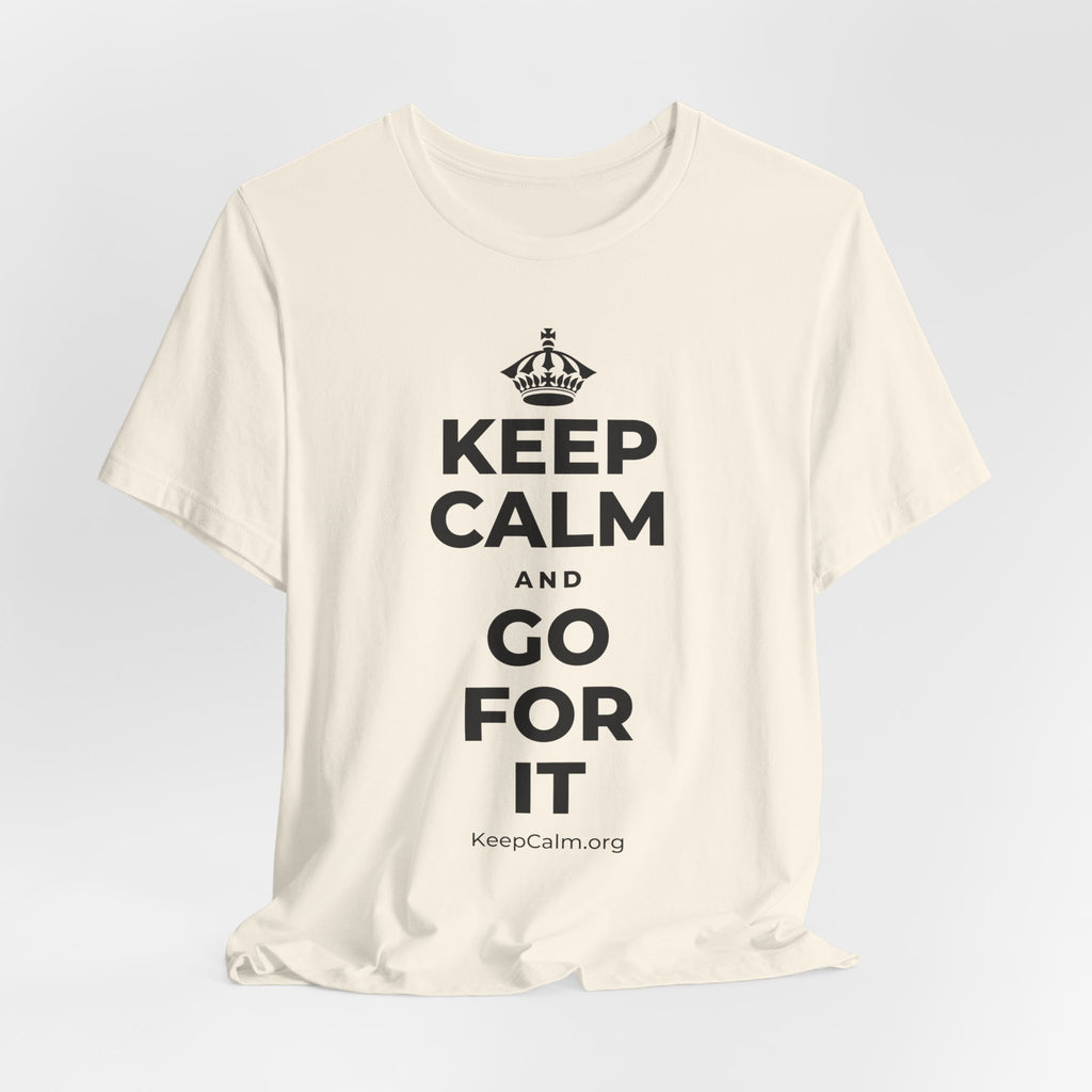 KEEP CALM AND GO FOR IT T-Shirt (White–Asphalt)