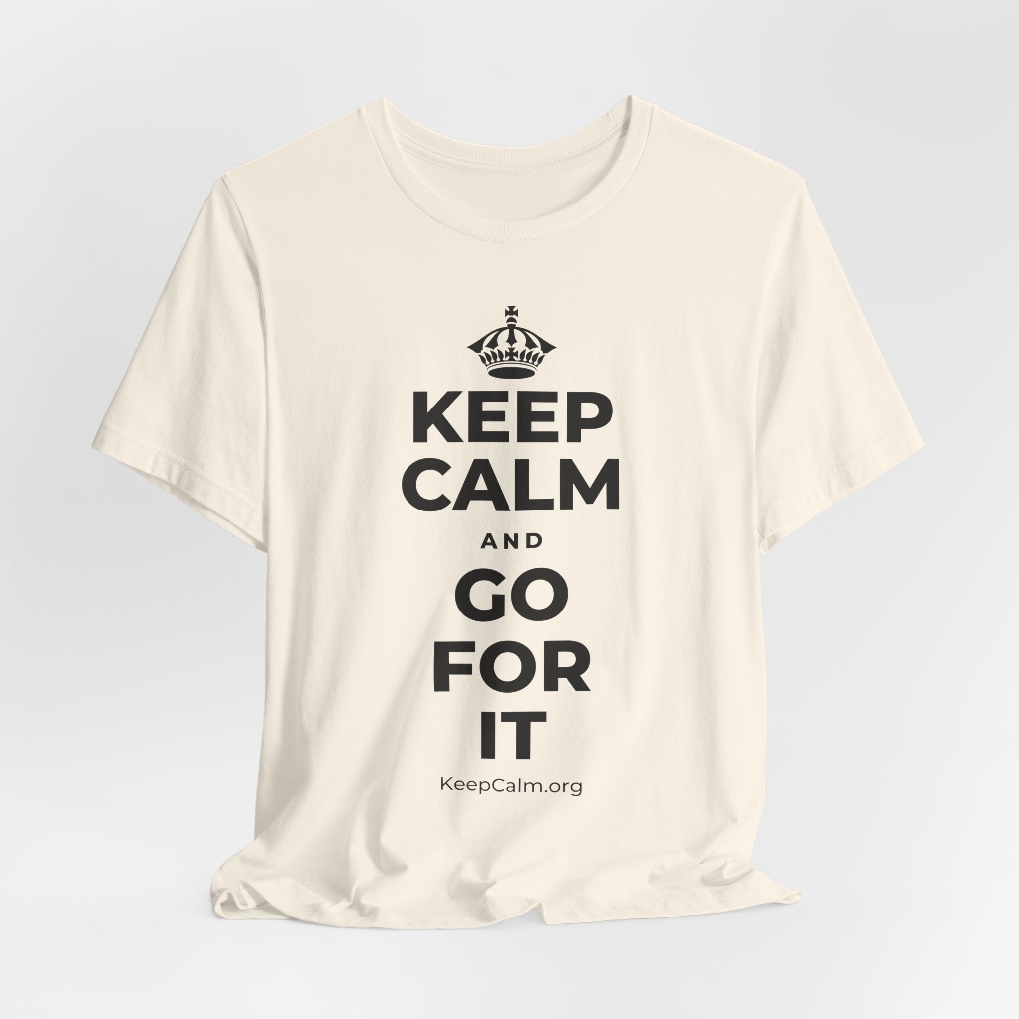 KEEP CALM AND GO FOR IT T-Shirt (White–Asphalt)