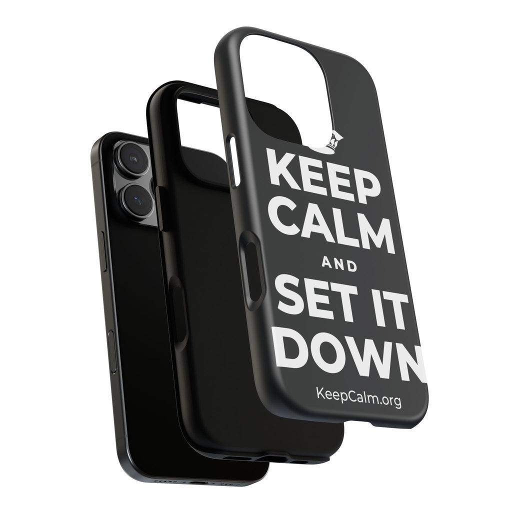 KEEP CALM AND SET IT DOWN Phone Case (Dark)