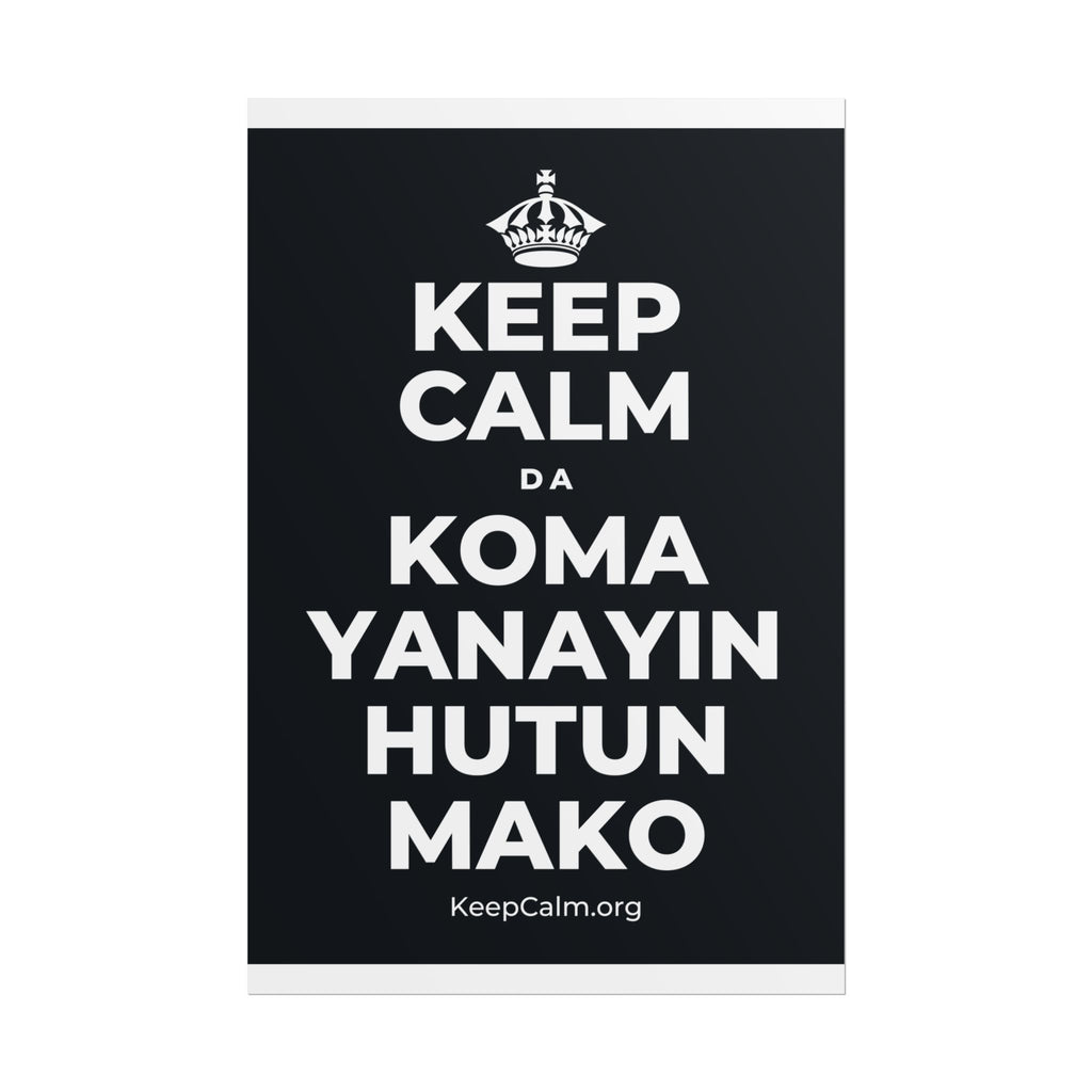 KEEP CALM DA KOMA YANAYIN HUTUN MAKO Poster (Dark)