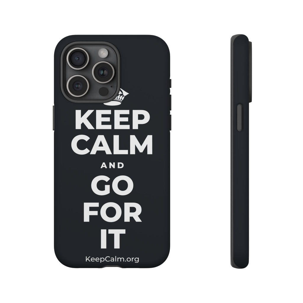 KEEP CALM AND GO FOR IT Phone Case (Dark)
