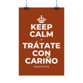 KEEP CALM Y TRÁTATE CON CARIÑO Satin Poster