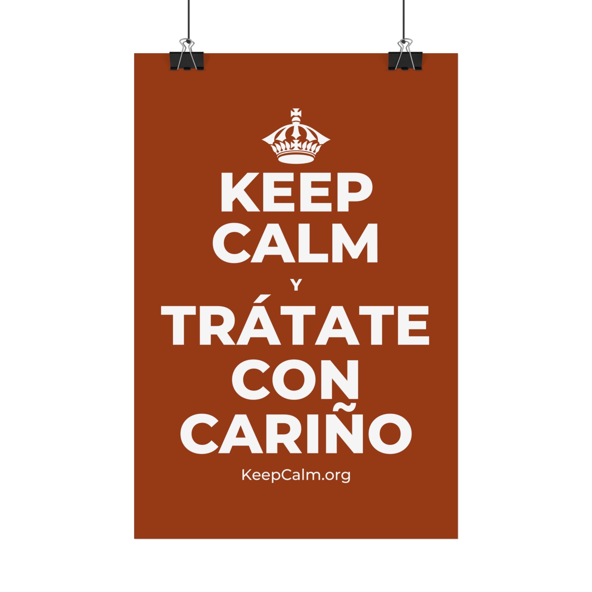 KEEP CALM Y TRÁTATE CON CARIÑO Satin Poster