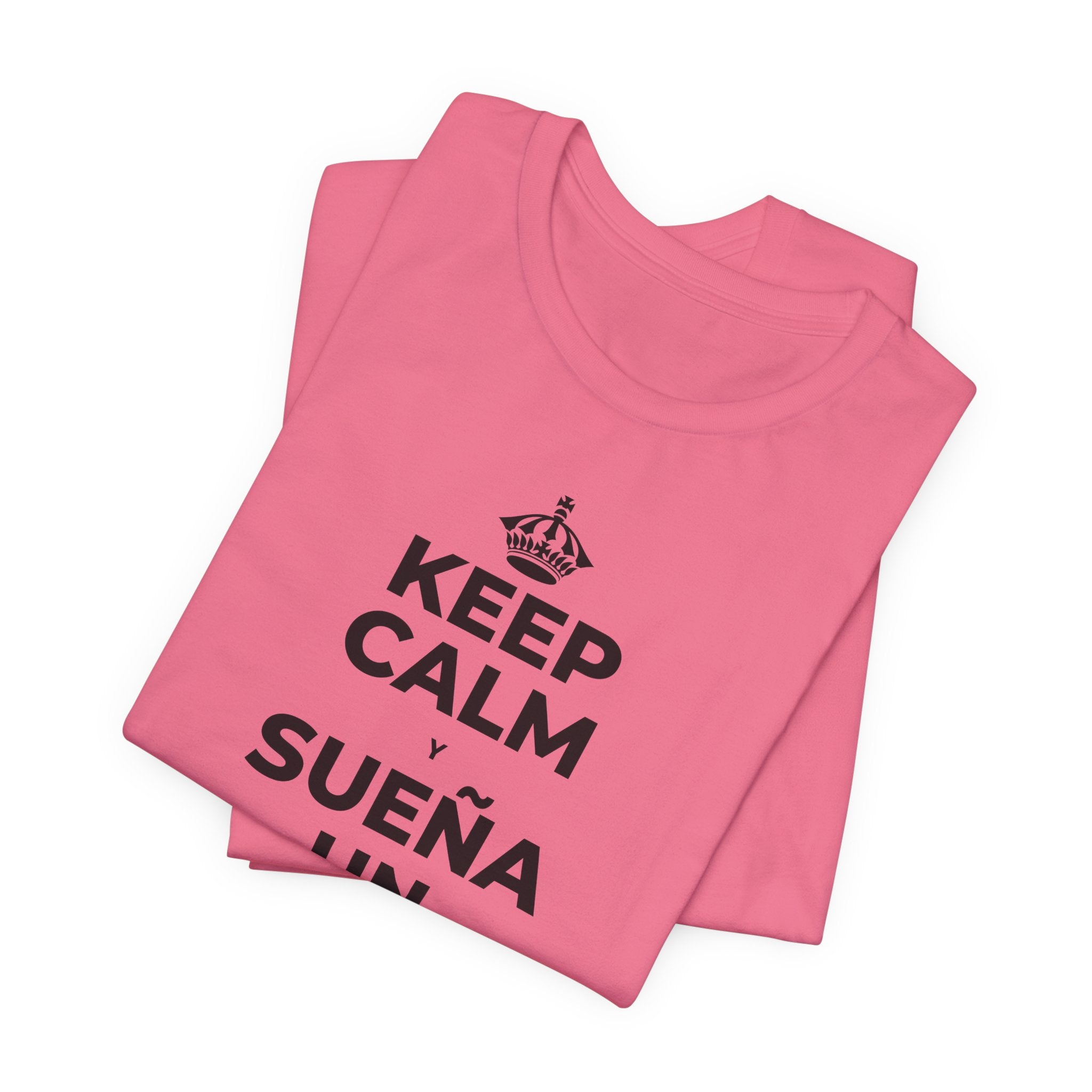 KEEP CALM Y SUEÑA UN POCO MÁS GRANDE T-Shirt (Military Green–Autumn)