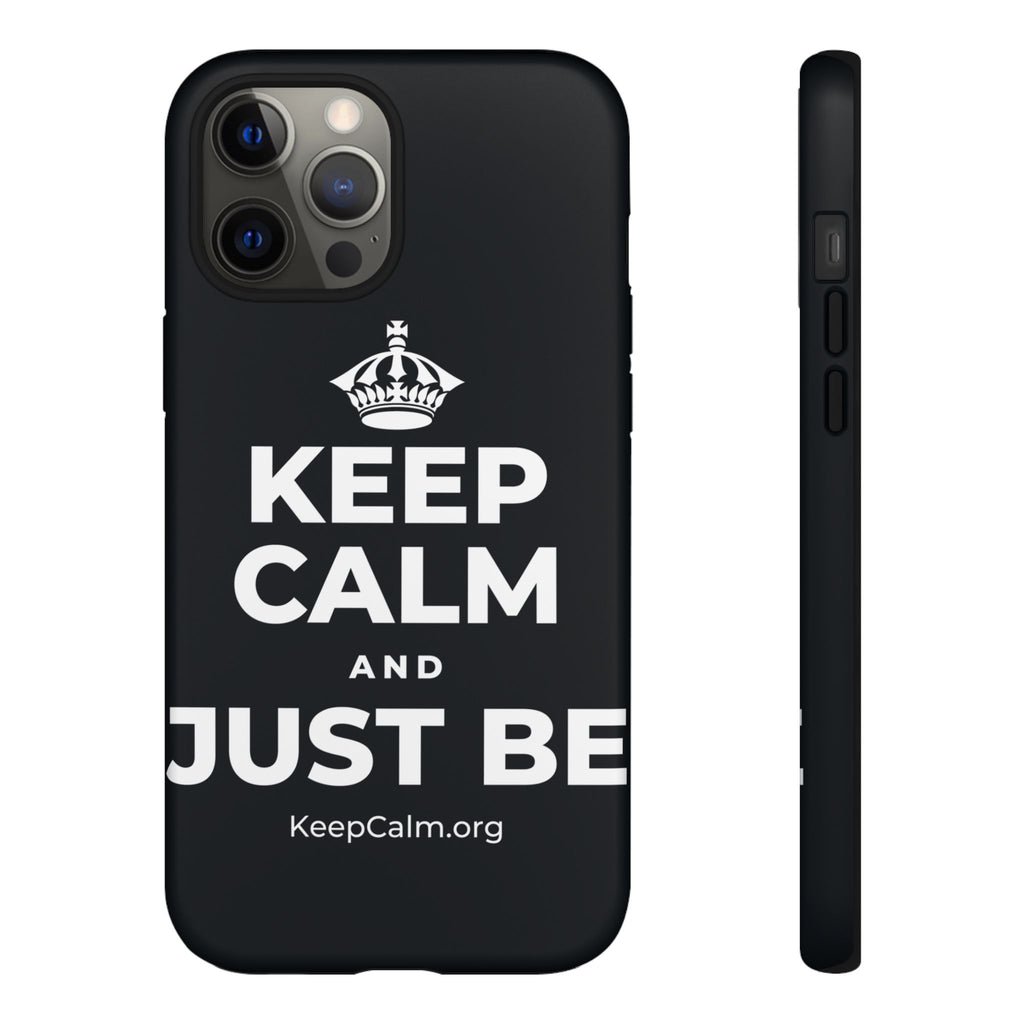 KEEP CALM AND JUST BE Phone Case (Dark)