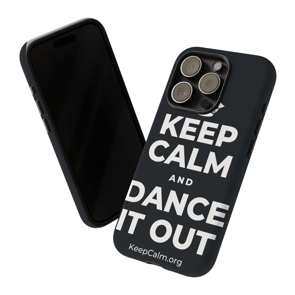 KEEP CALM AND DANCE IT OUT Phone Case (Dark)