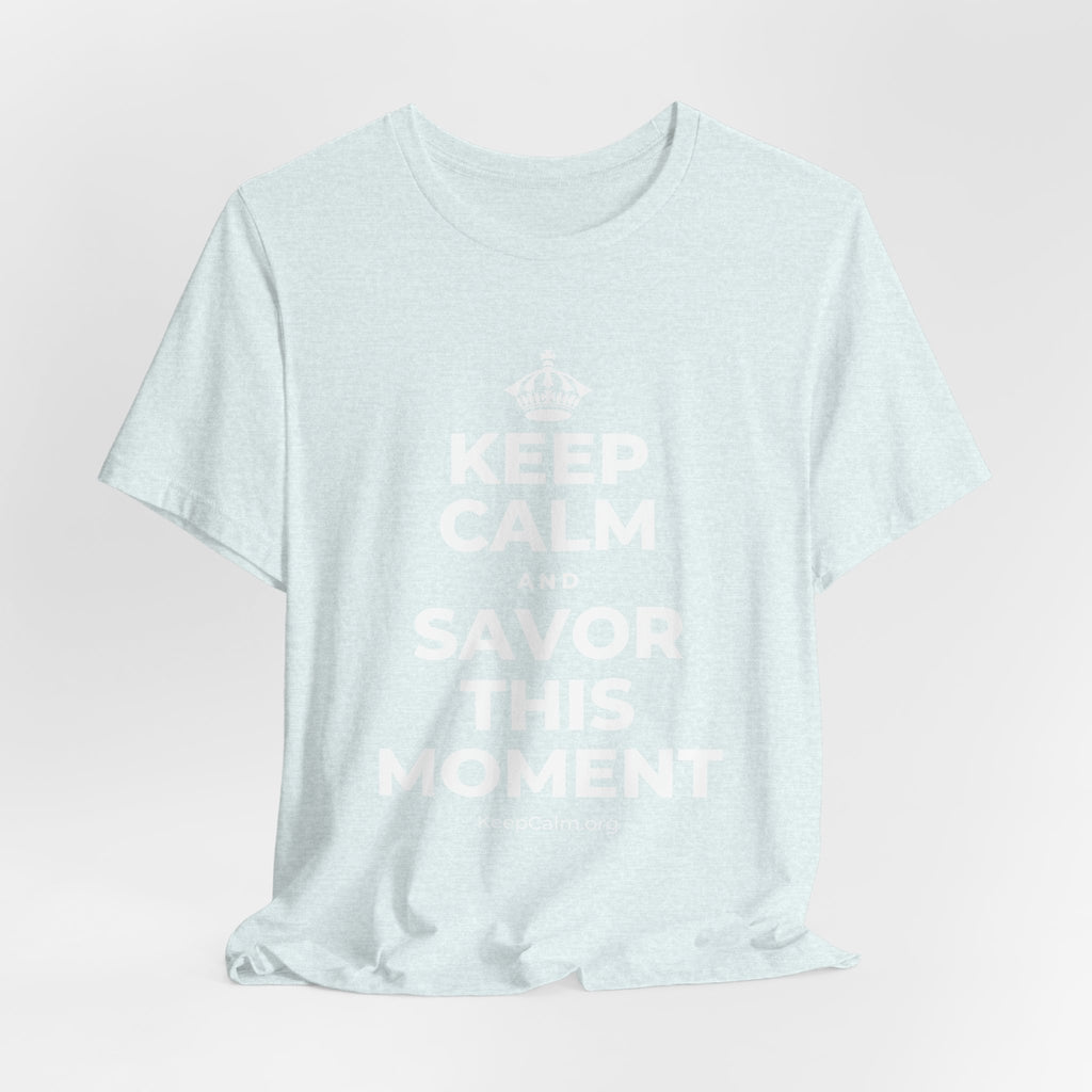 KEEP CALM AND SAVOR THIS MOMENT T-Shirt (Soft Cream–Heather Mauve)