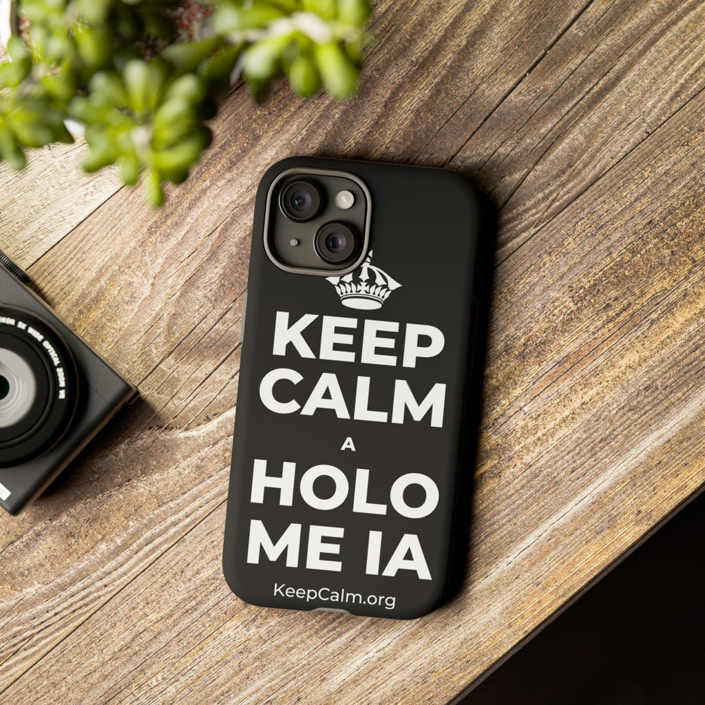 KEEP CALM A HOLO ME IA Phone Case