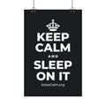 KEEP CALM AND SLEEP ON IT Satin Poster (Dark)