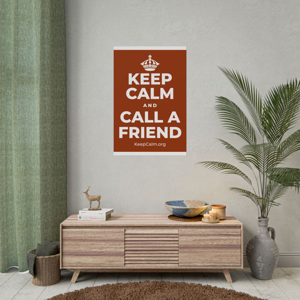 KEEP CALM AND CALL A FRIEND Poster