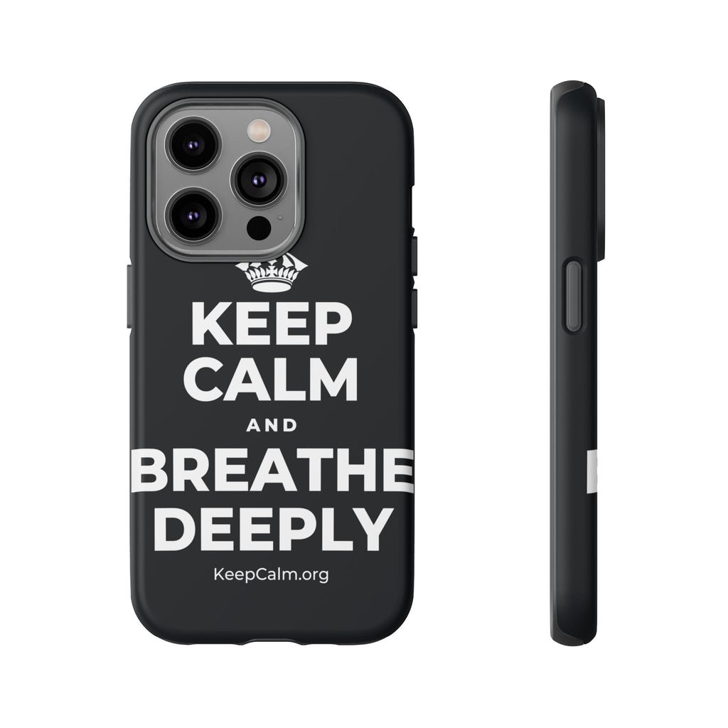 KEEP CALM AND BREATHE DEEPLY Phone Case (Dark)