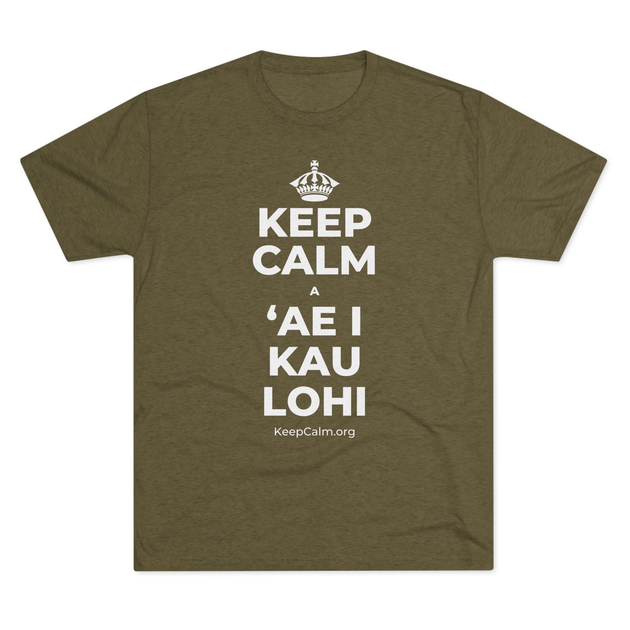 KEEP CALM A ʻAE I KAU LOHI Tri-Blend Tee
