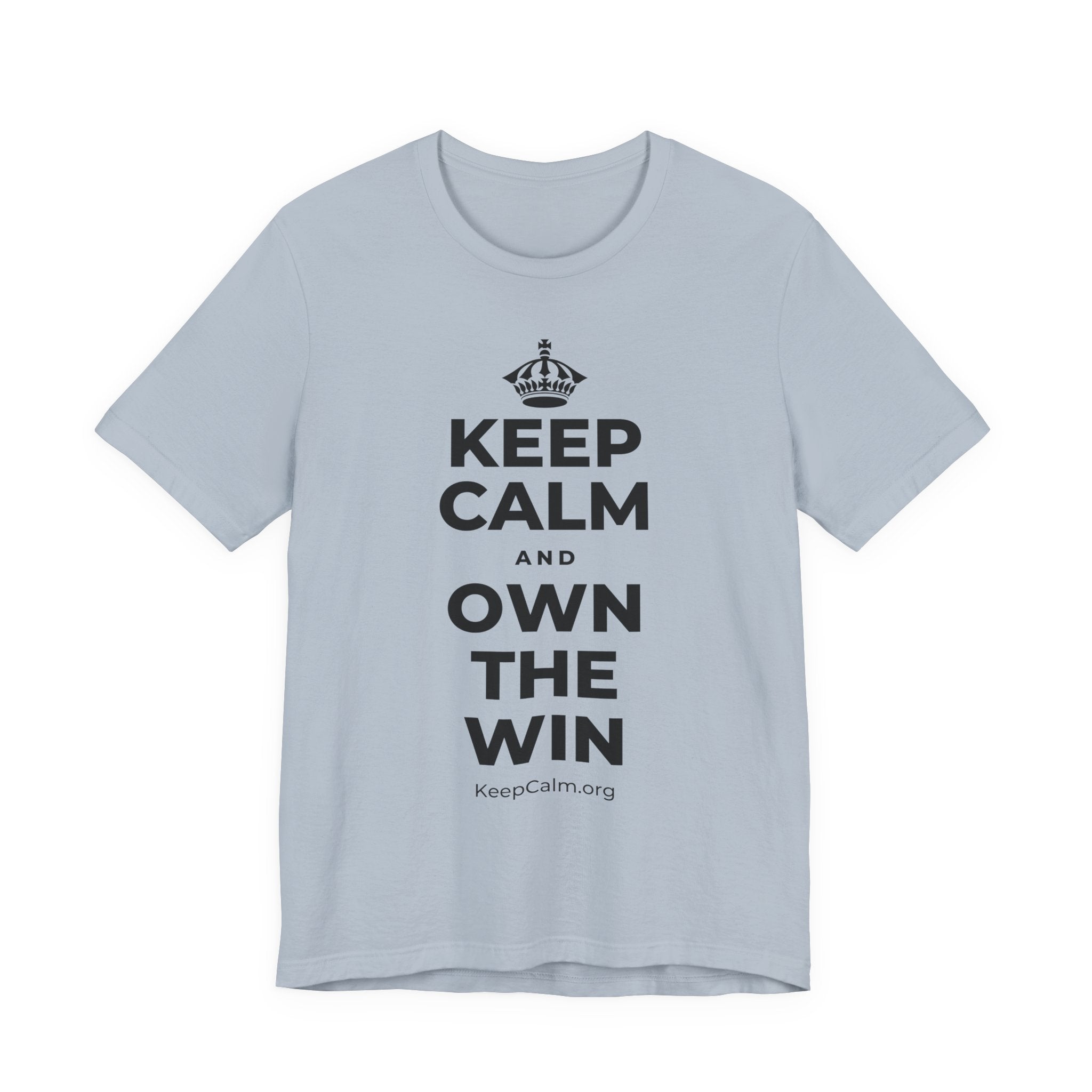 KEEP CALM AND OWN THE WIN T-Shirt (White–Asphalt)