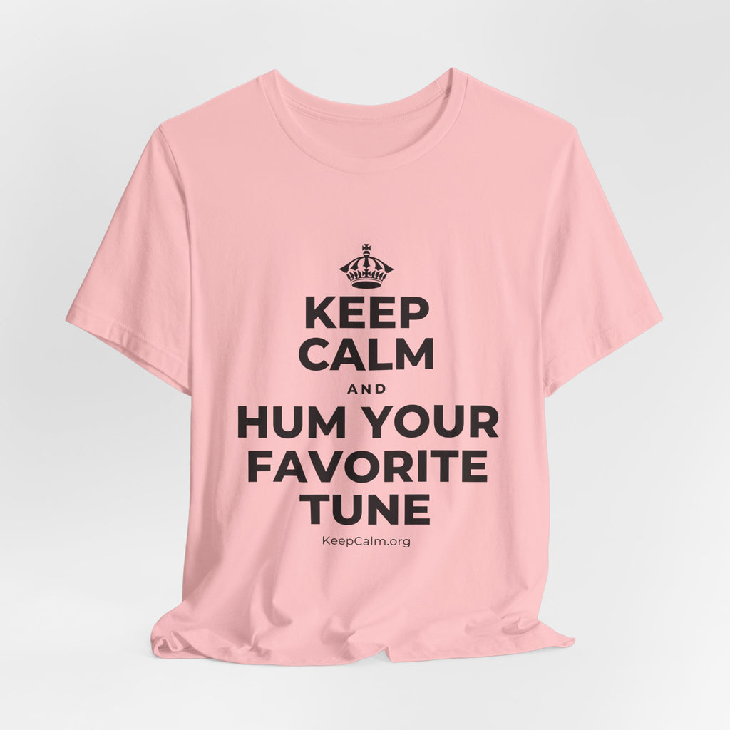 KEEP CALM AND HUM YOUR FAVORITE TUNE T-Shirt (White–Asphalt)