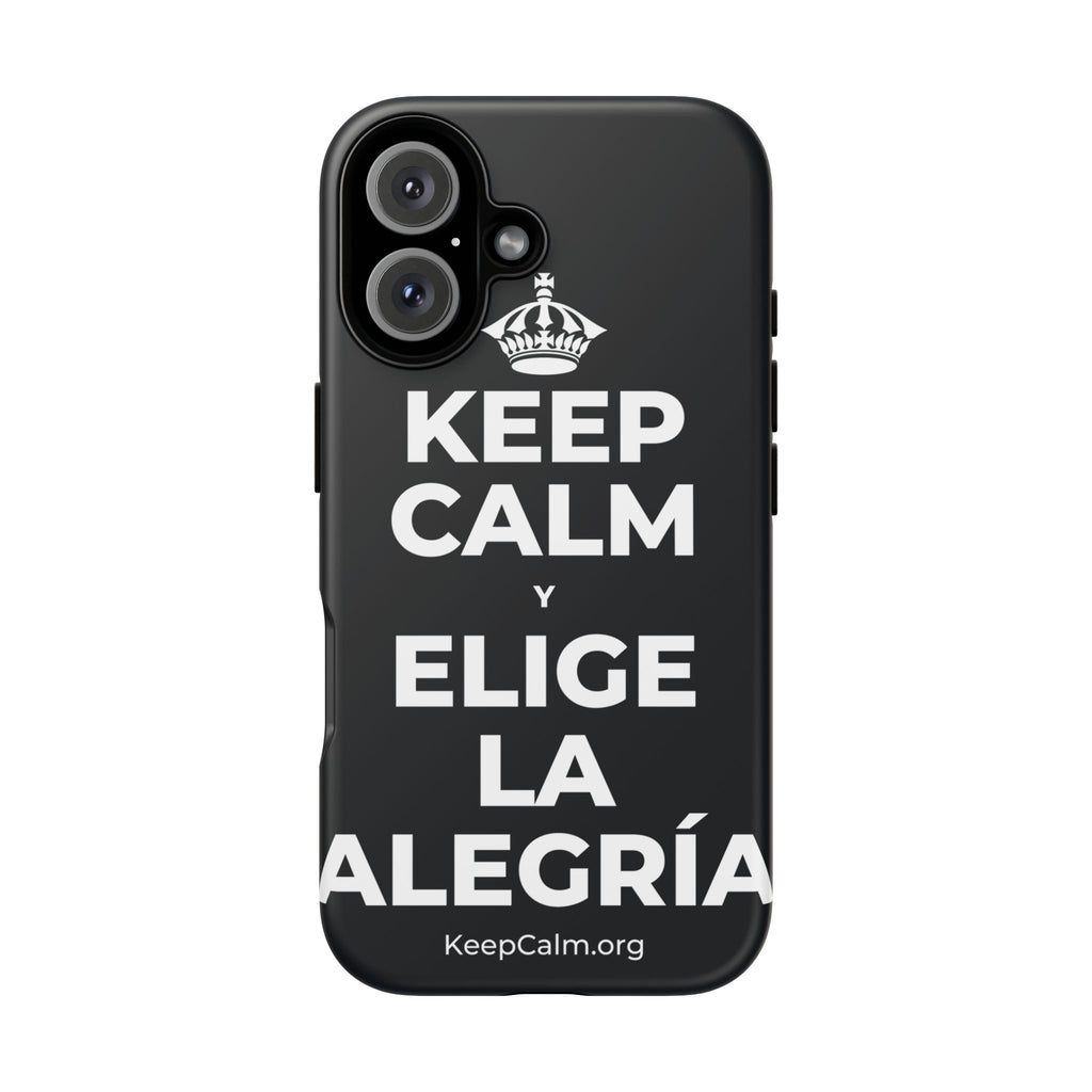 KEEP CALM Y ELIGE LA ALEGRÍA Phone Case (Dark)