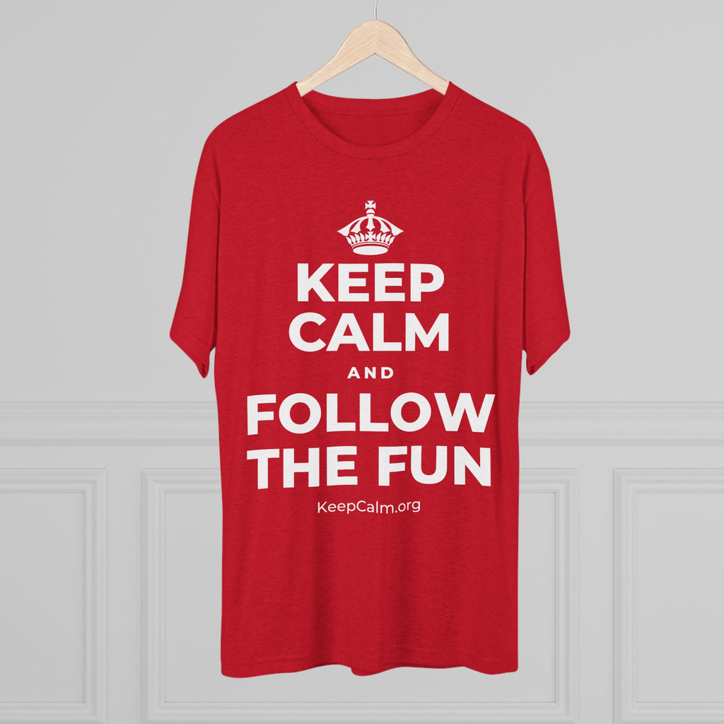 KEEP CALM AND FOLLOW THE FUN Tri-Blend Tee