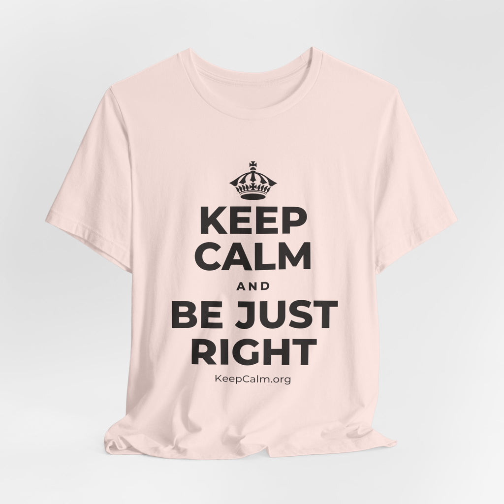 KEEP CALM AND BE JUST RIGHT T-Shirt (Soft Cream–Heather Mauve)