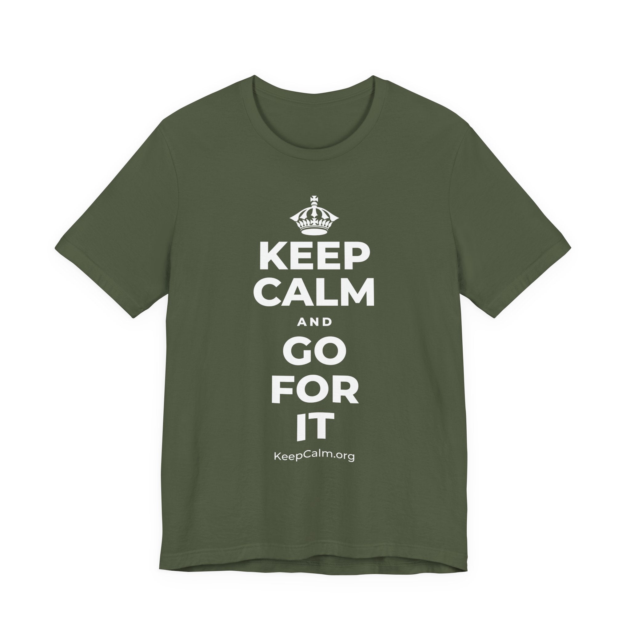 KEEP CALM AND GO FOR IT T-Shirt (Military Green–Autumn)