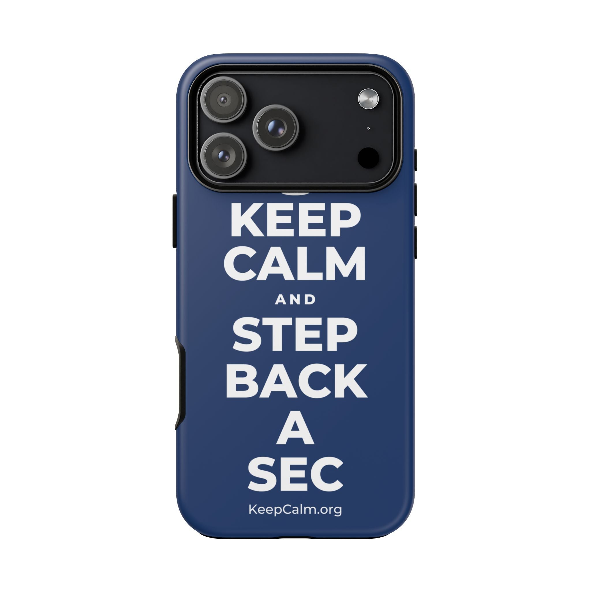 KEEP CALM AND STEP BACK A SEC Phone Case