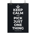 KEEP CALM AND PICK JUST ONE THING Poster (Dark)