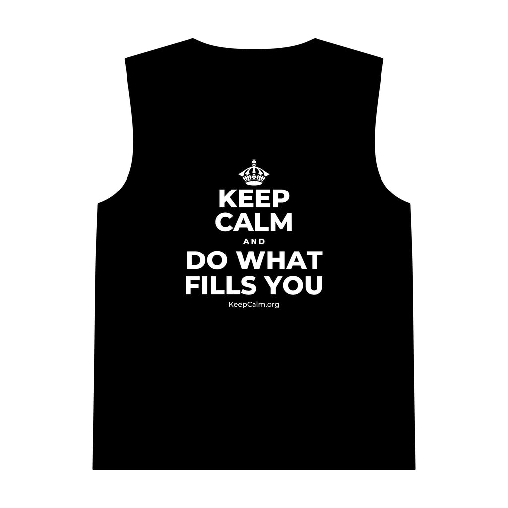 KEEP CALM AND DO WHAT FILLS YOU Tank Top