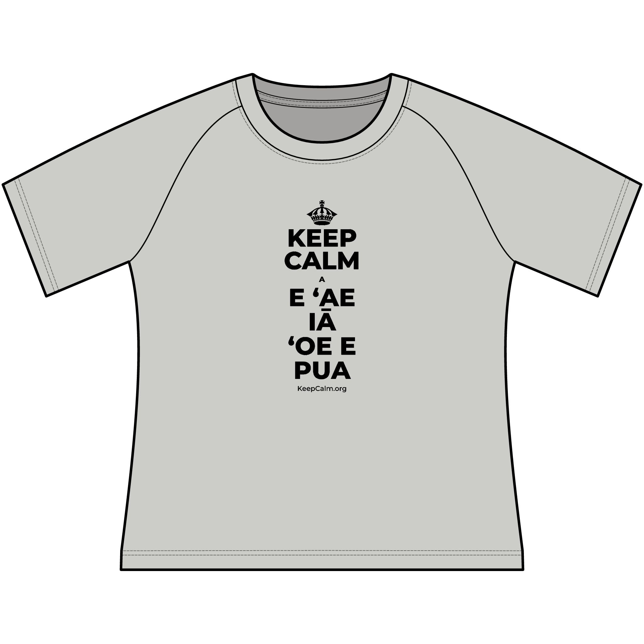 KEEP CALM A E ʻAE IĀ ʻOE E PUA Women's Raglan Tee