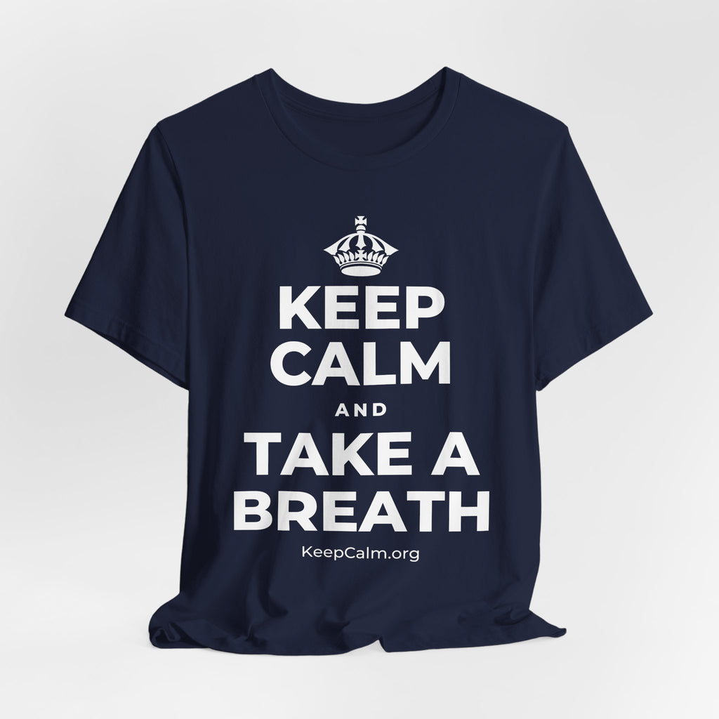 KEEP CALM AND TAKE A BREATH T-Shirt (White–Asphalt)