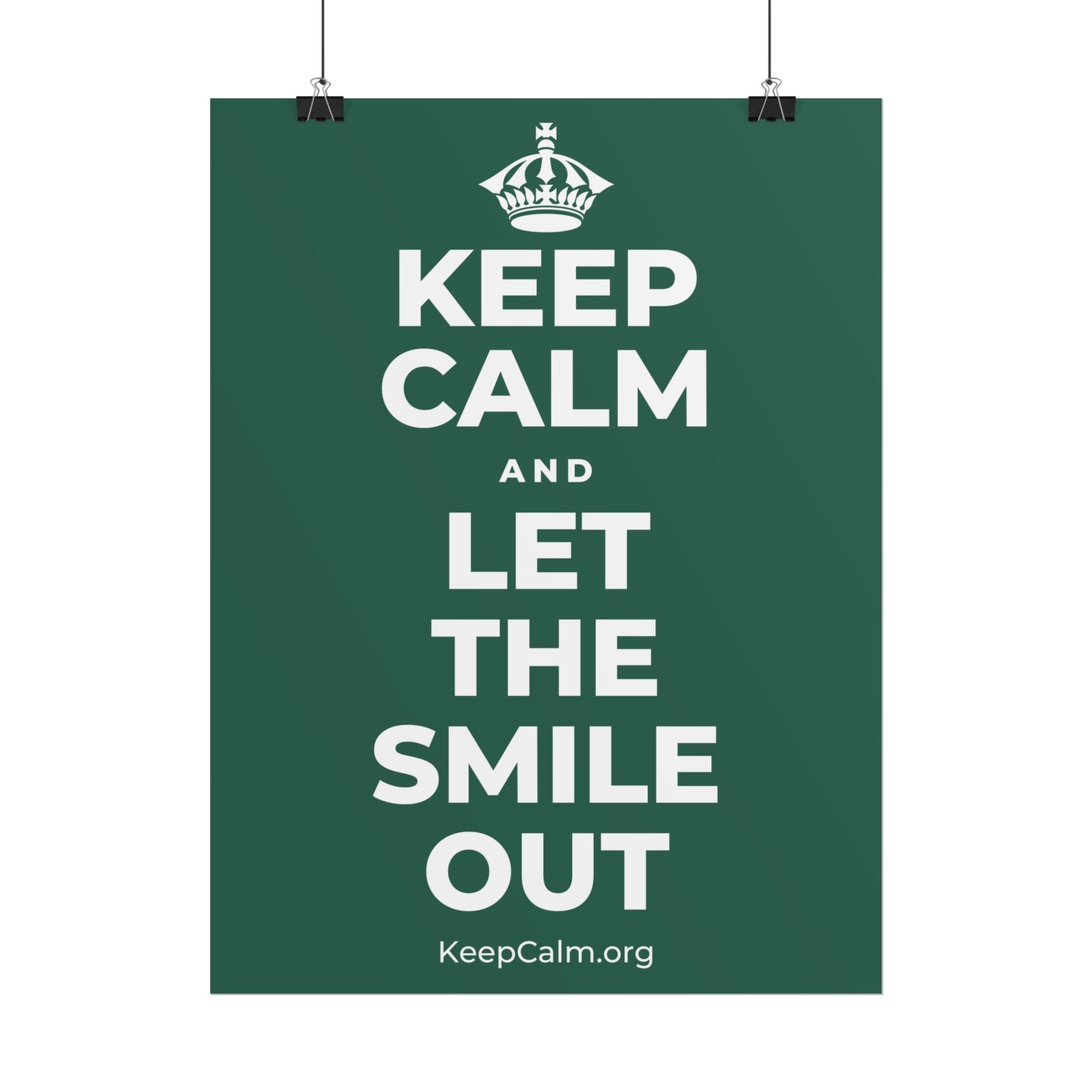 KEEP CALM AND LET THE SMILE OUT Poster