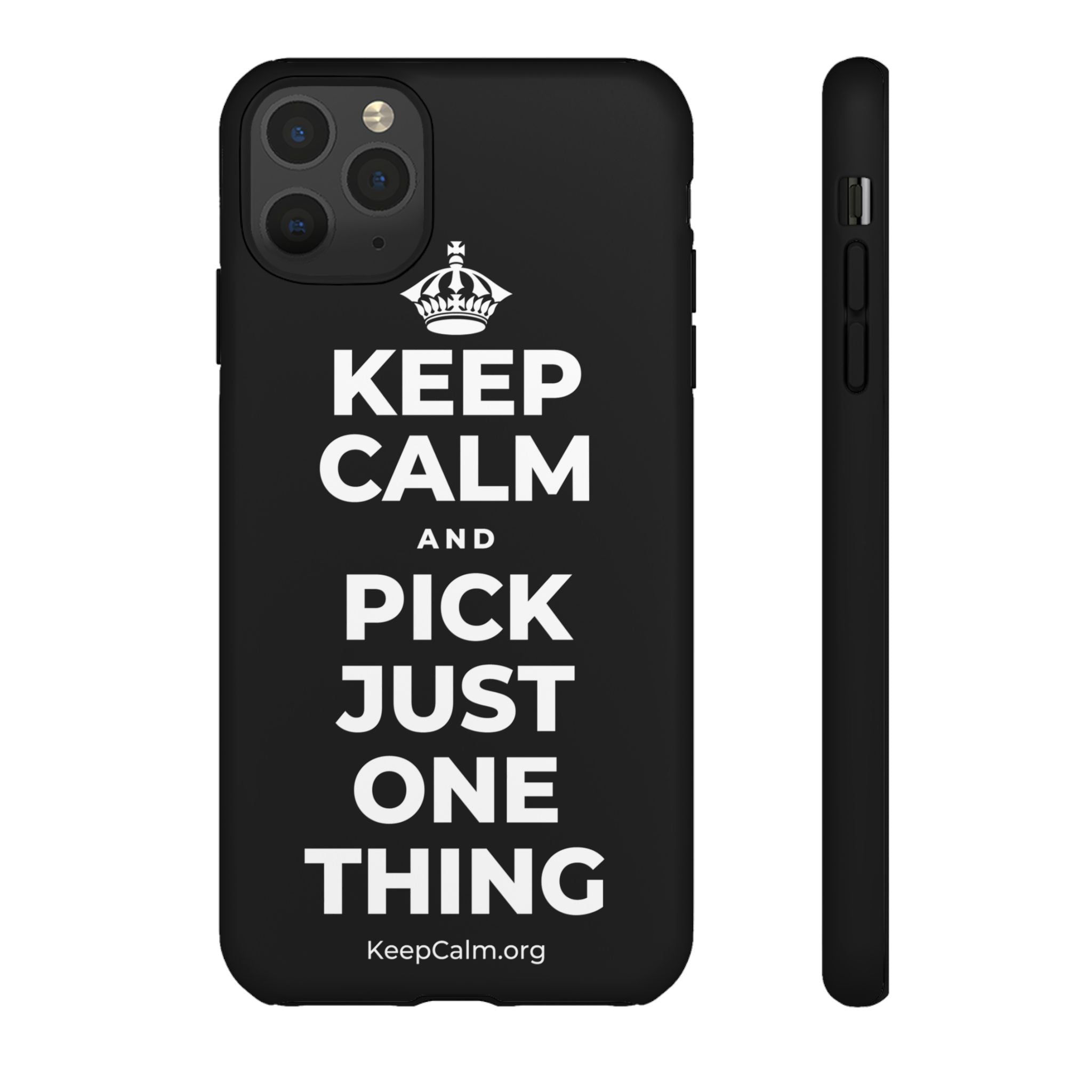 KEEP CALM AND PICK JUST ONE THING Phone Case