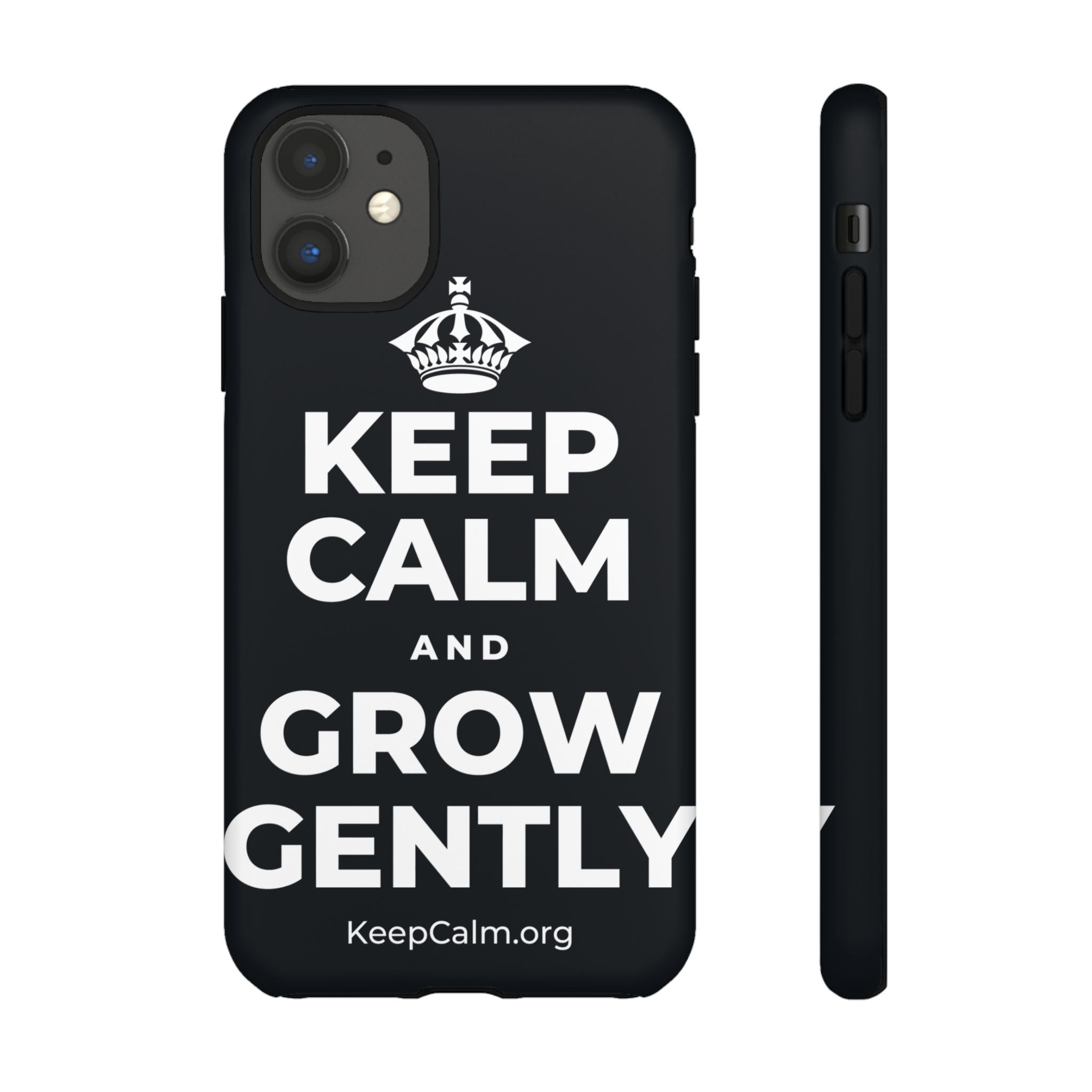 KEEP CALM AND GROW GENTLY Phone Case (Dark)