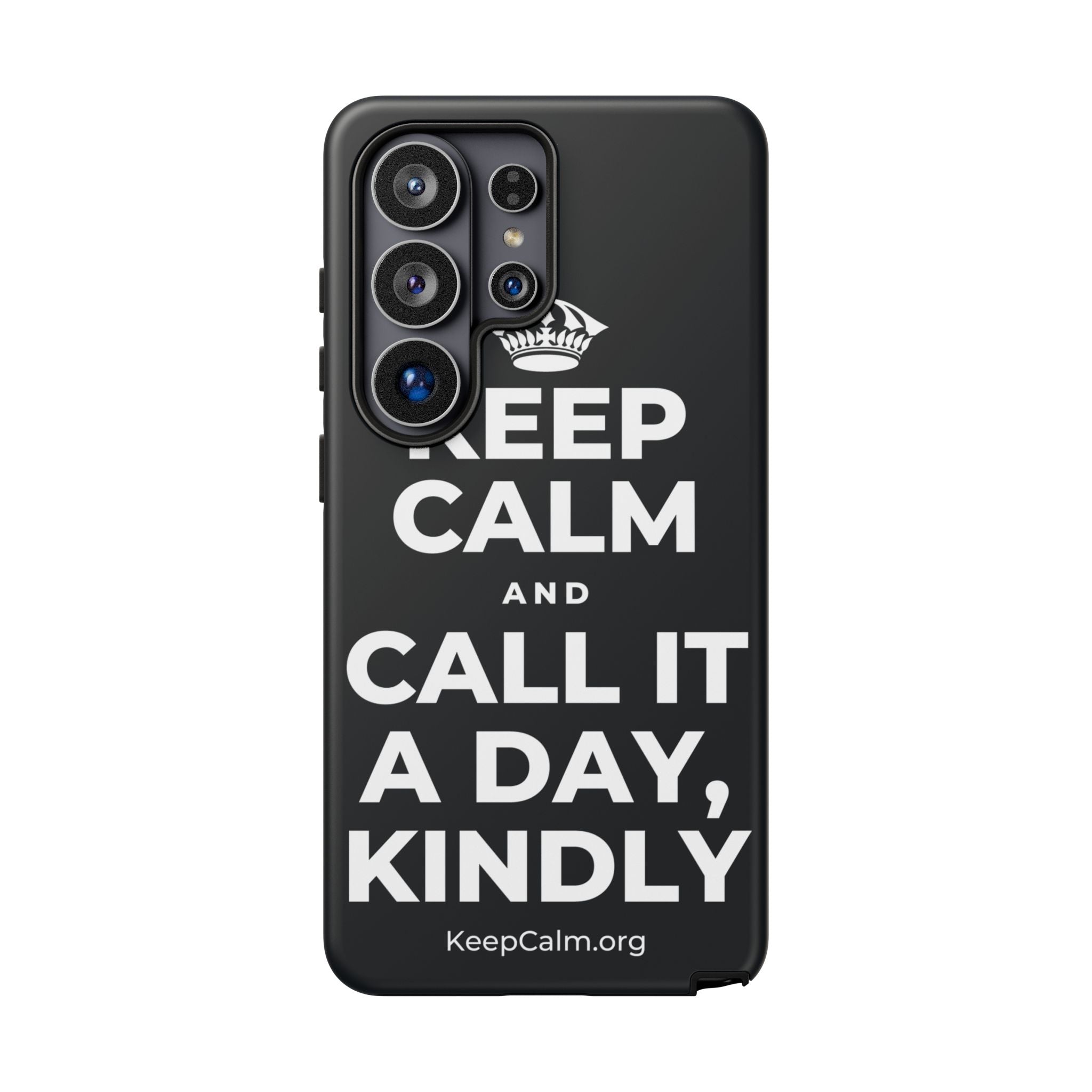 KEEP CALM AND CALL IT A DAY, KINDLY Phone Case (Dark)