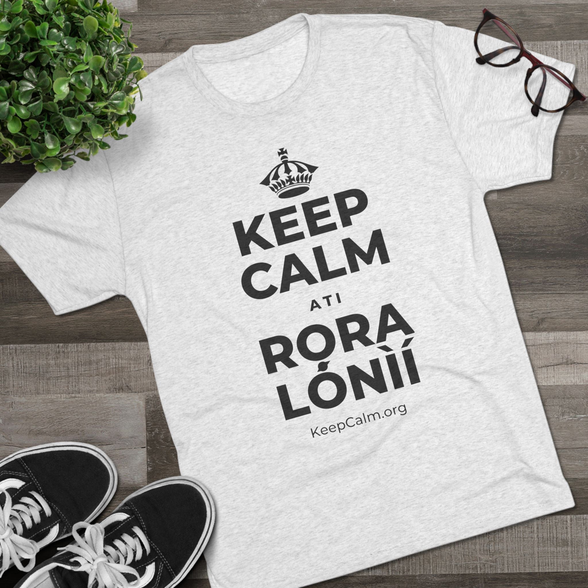 KEEP CALM ATI RỌRA LÓNÌÍ Tri-Blend Tee