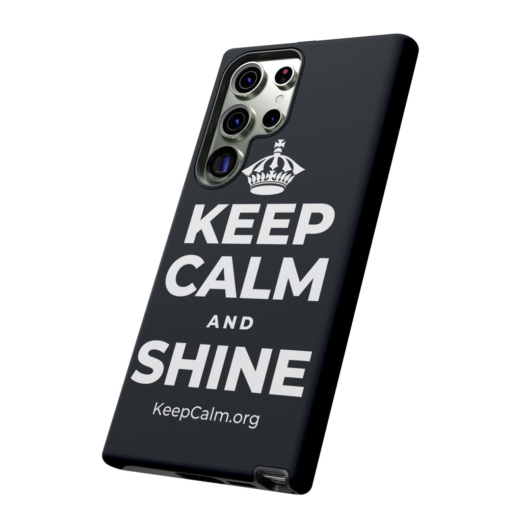 KEEP CALM AND SHINE Phone Case (Dark)