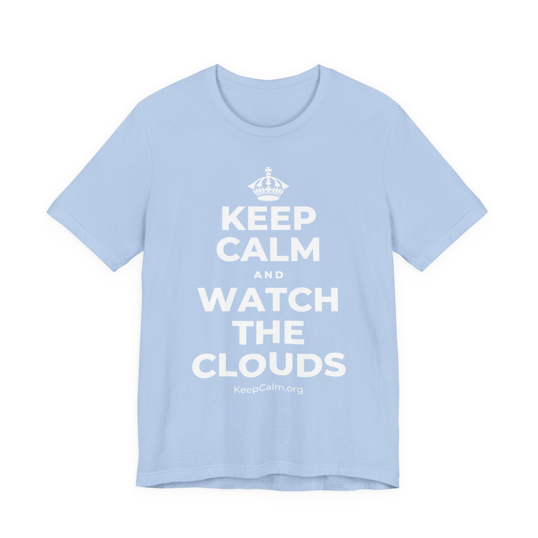 KEEP CALM AND WATCH THE CLOUDS T-Shirt (Baby Blue–Silver)