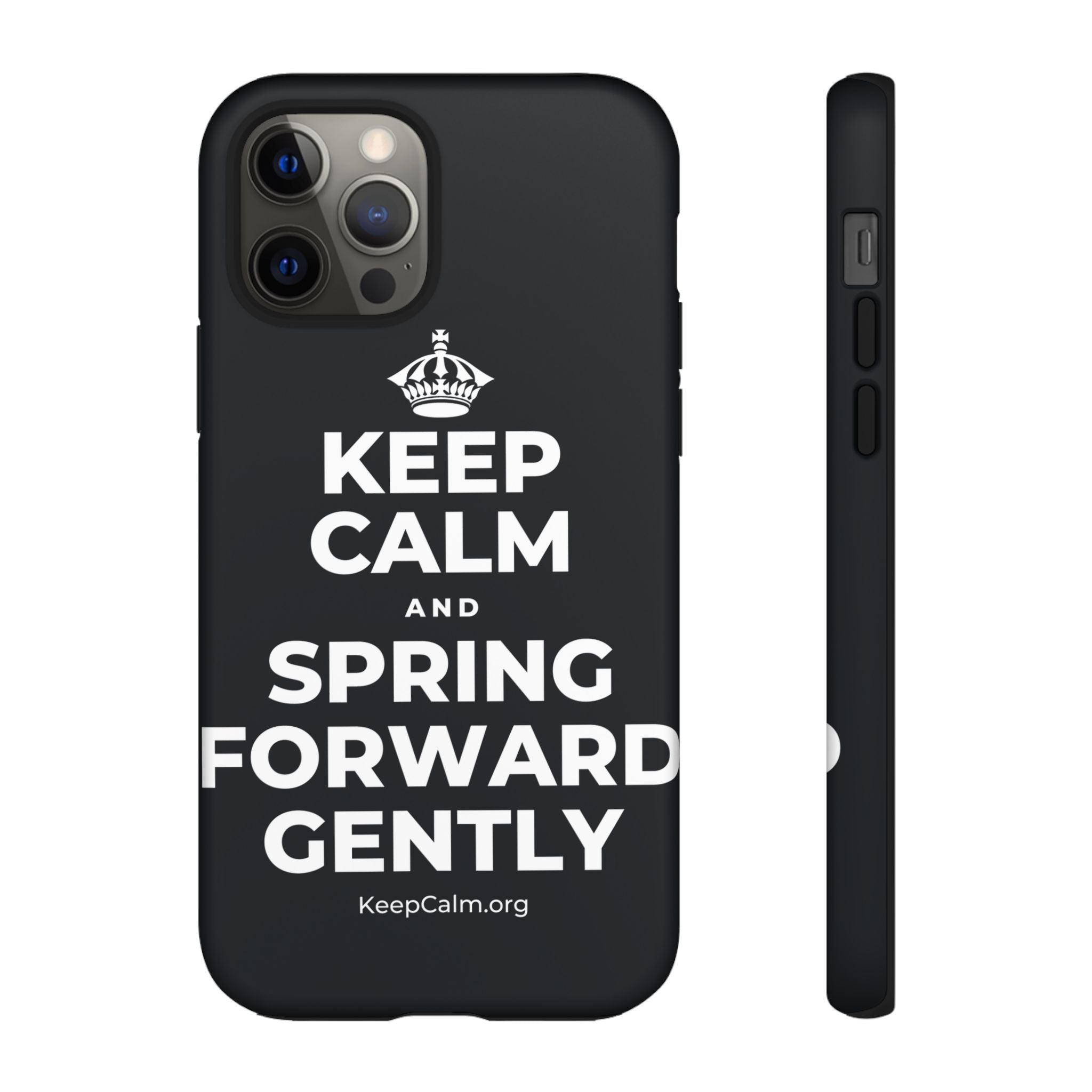 KEEP CALM AND SPRING FORWARD GENTLY Phone Case (Dark)