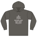 KEEP CALM AN ENTER LIKE SAY YOU BELONG Organic Hoodie Tee